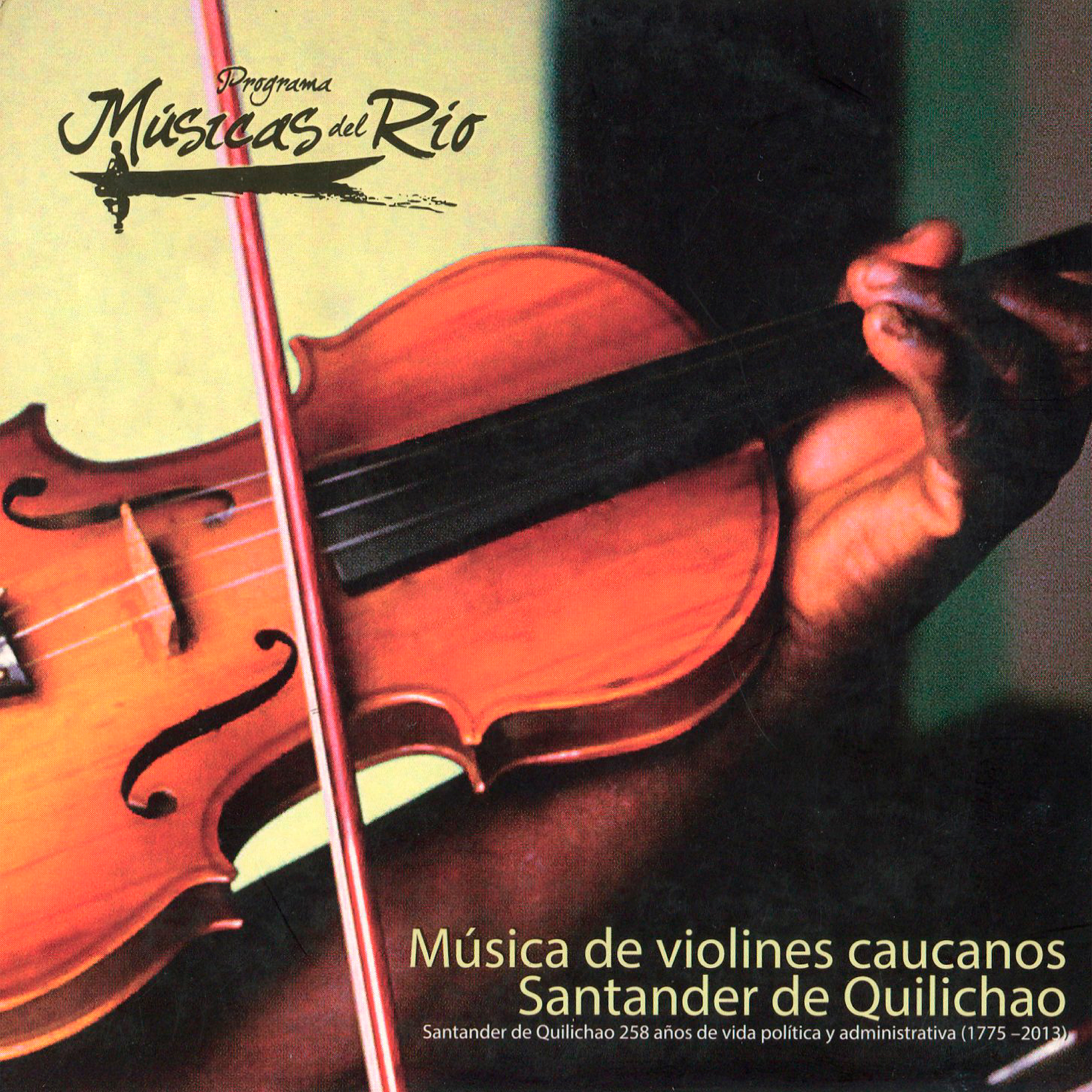 Musica de Violines Caucanos. Santander de QuilichaoPrograma Músicas del Río
