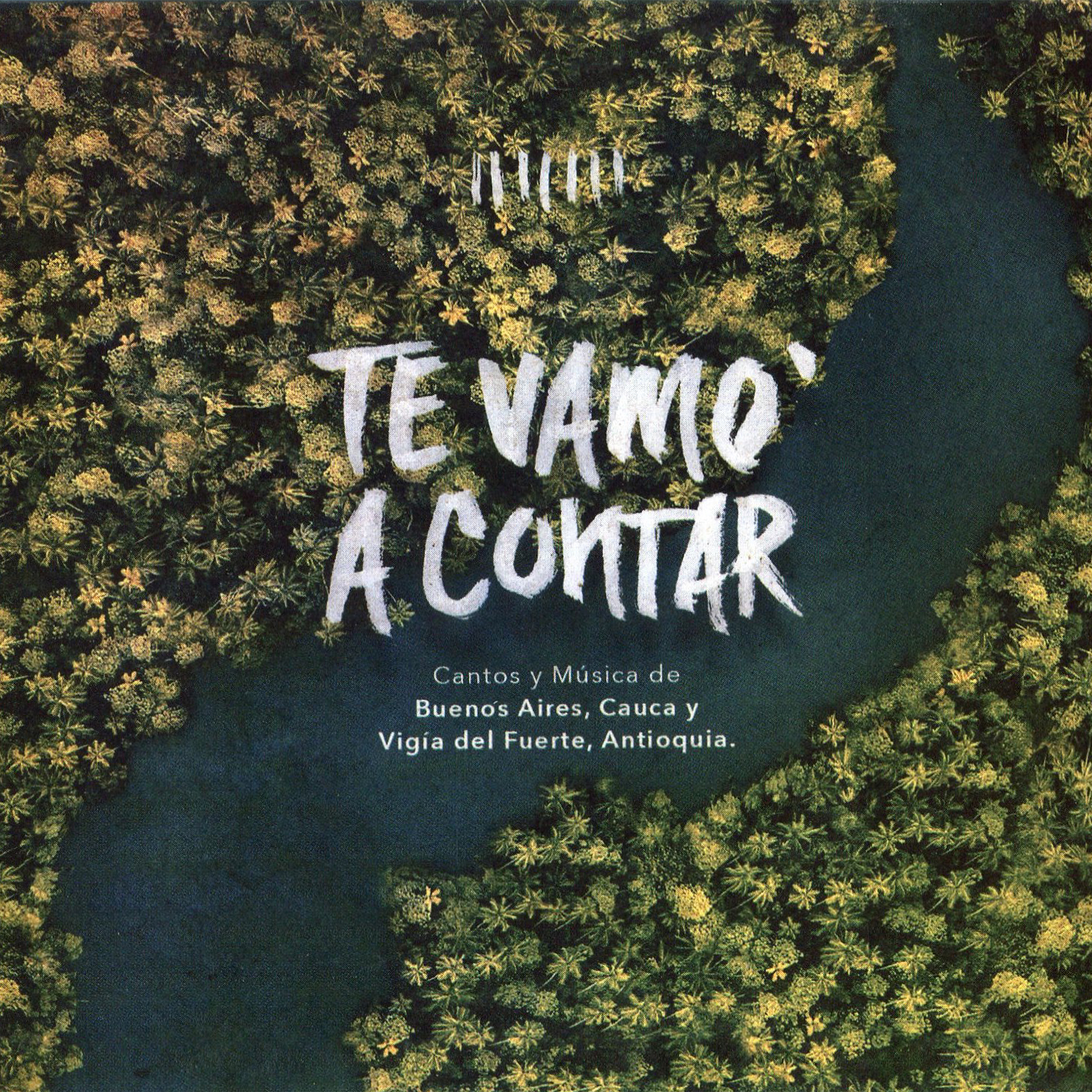 Te Vamo’ a ContarCantos y música de Buenos Aires, Cauca y Vigía del Fuerte, Antioquia