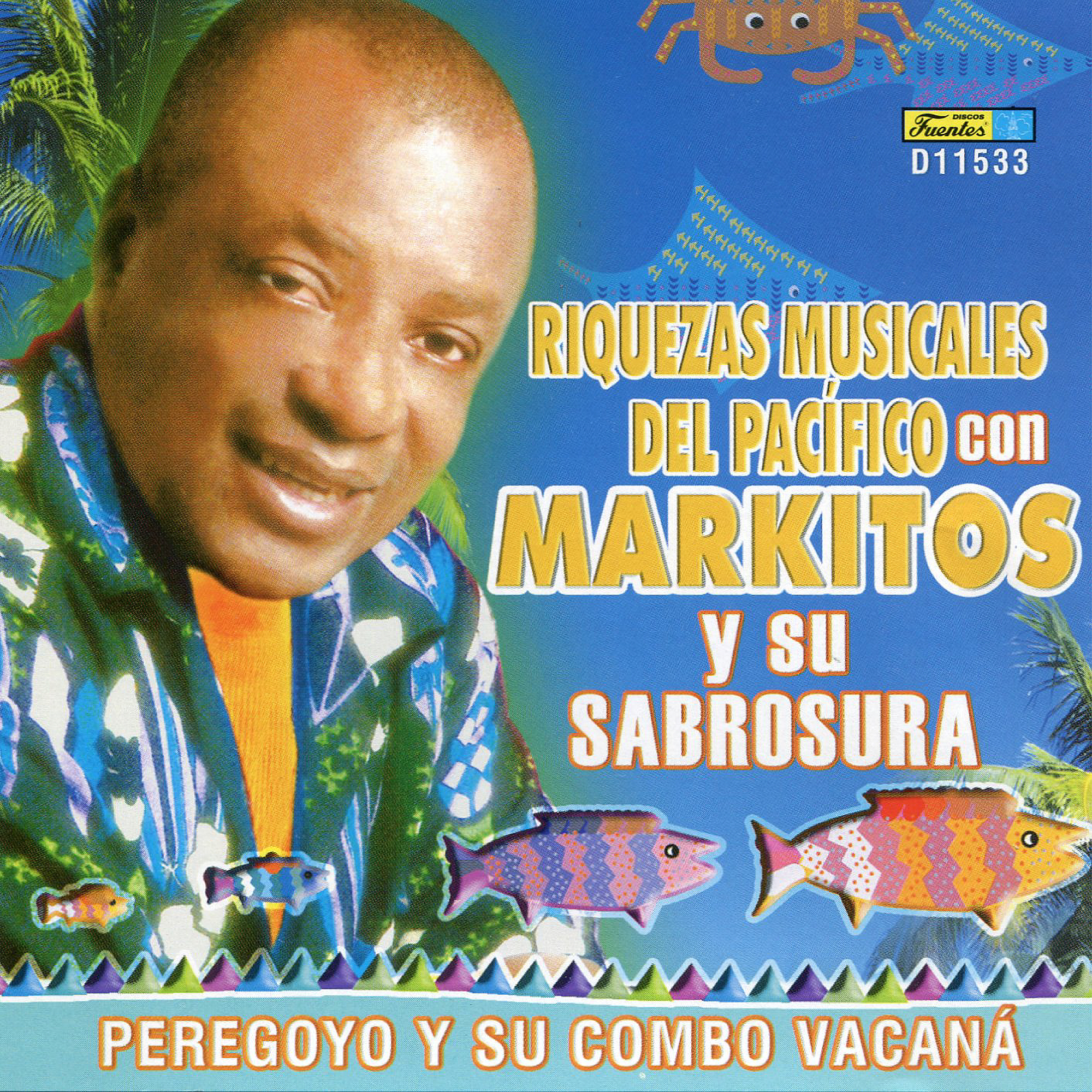 Riquezas Musicales del Pacífico con Markitos Y Su SabrosuraPeregoyo y su combo Vacaná